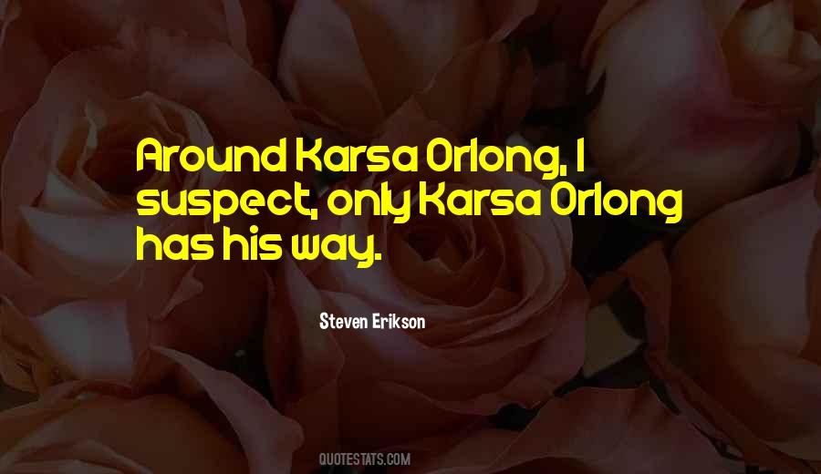 Karsa Orlong Quotes #1292686