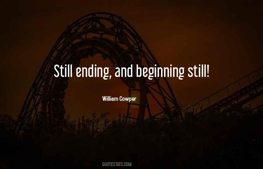 Quotes About Ending And Beginning #1089787