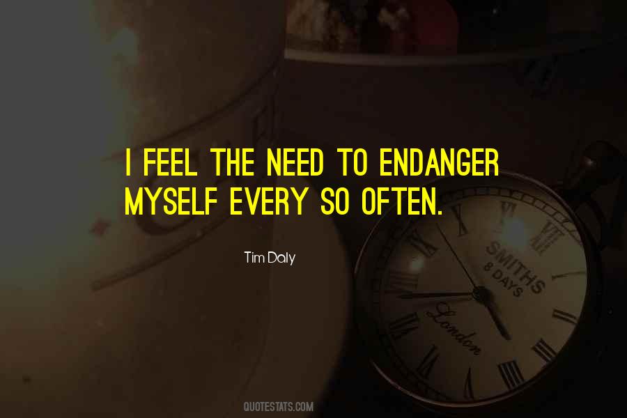 Quotes About Endanger #150969