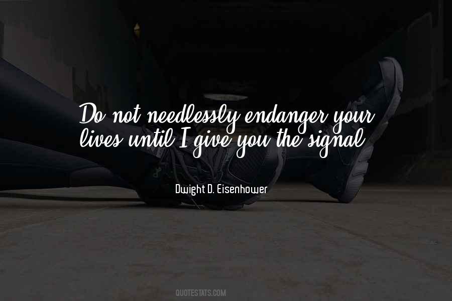 Quotes About Endanger #1652612