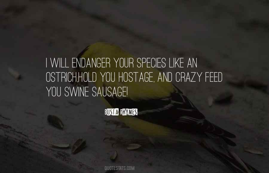 Quotes About Endanger #421458