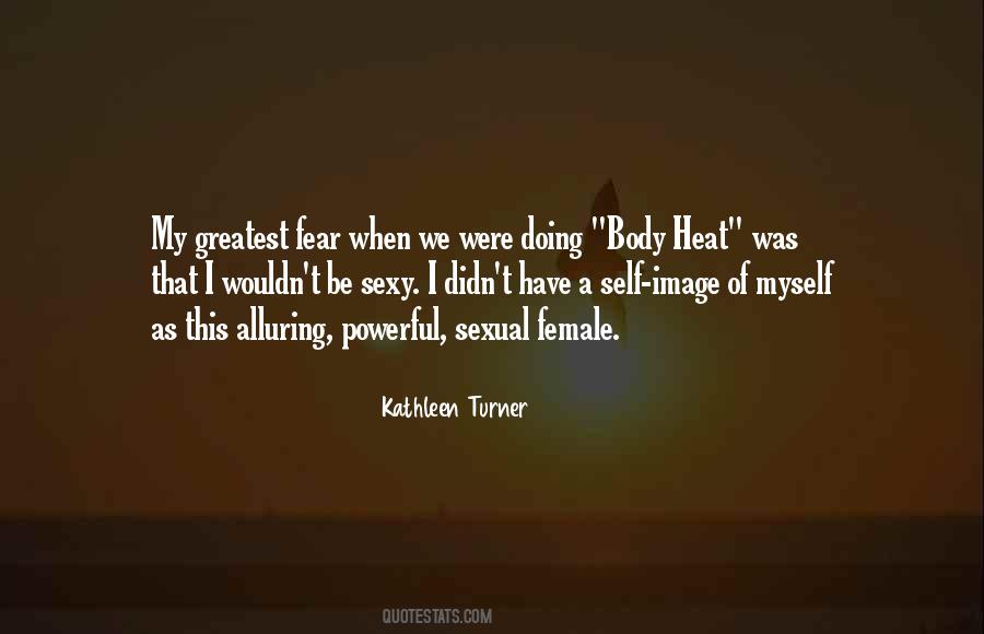 Kathleen Turner Body Heat Quotes #1391288