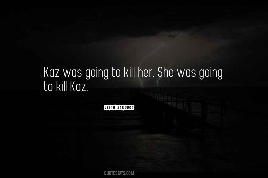 Kaz Quotes #319925