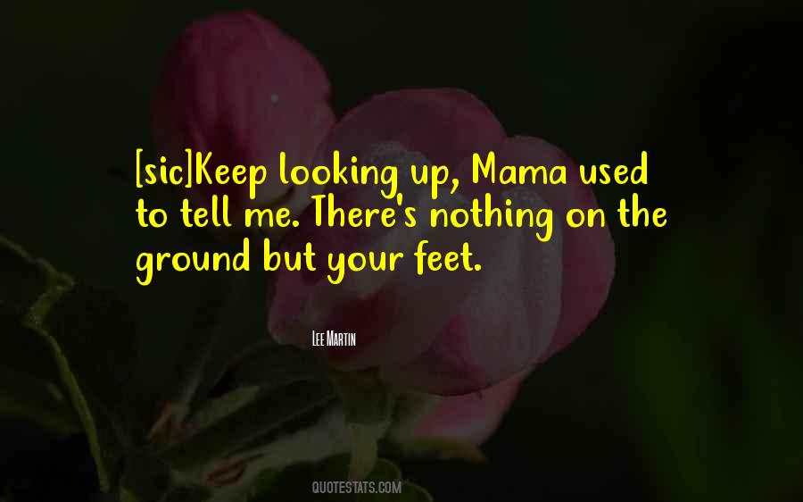 Keep Feet On Ground Quotes #1132546