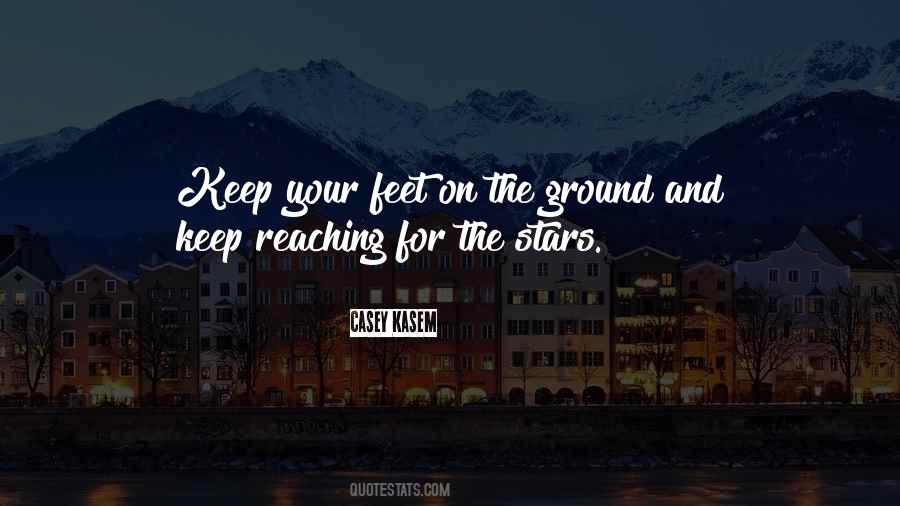 Keep Feet On Ground Quotes #72867
