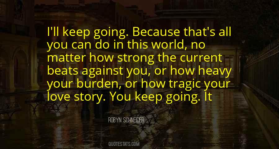 Keep Going Strong Quotes #1777368