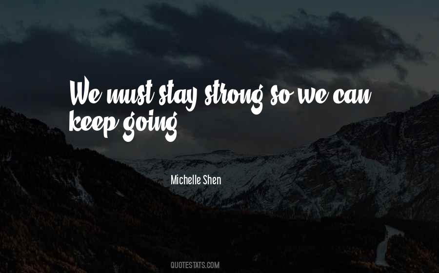 Keep Going Strong Quotes #507373
