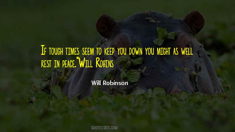 Keep Going When The Going Gets Tough Quotes #769429