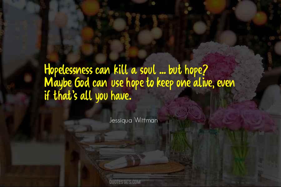 Keep Hope Alive Quotes #681304