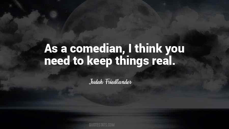 Keep It Real With Me Quotes #124892