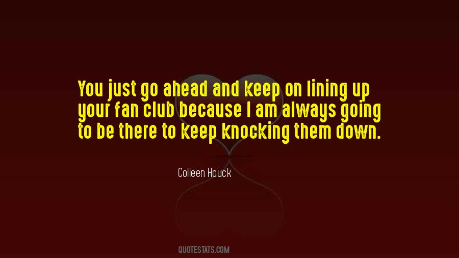 Keep Knocking Me Down Quotes #626134