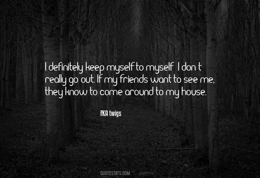 Keep Me Around Quotes #1342051