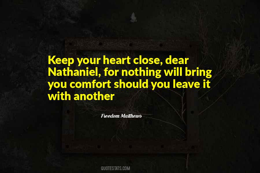 Keep Me Close To Your Heart Quotes #1491142