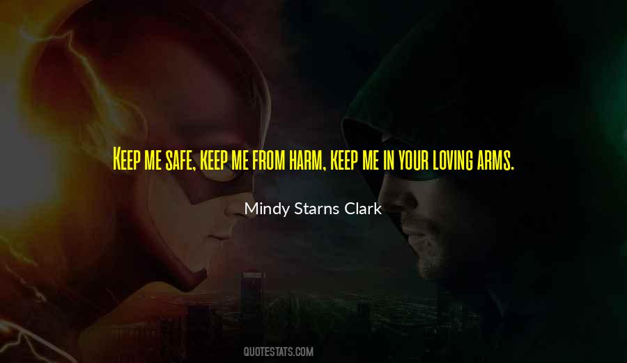 Keep Me Safe Quotes #1231608