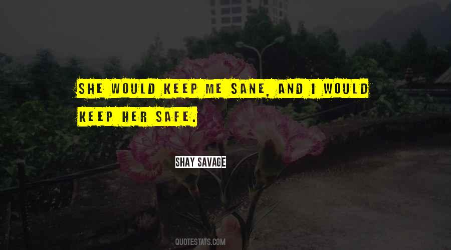 Keep Me Safe Quotes #330888