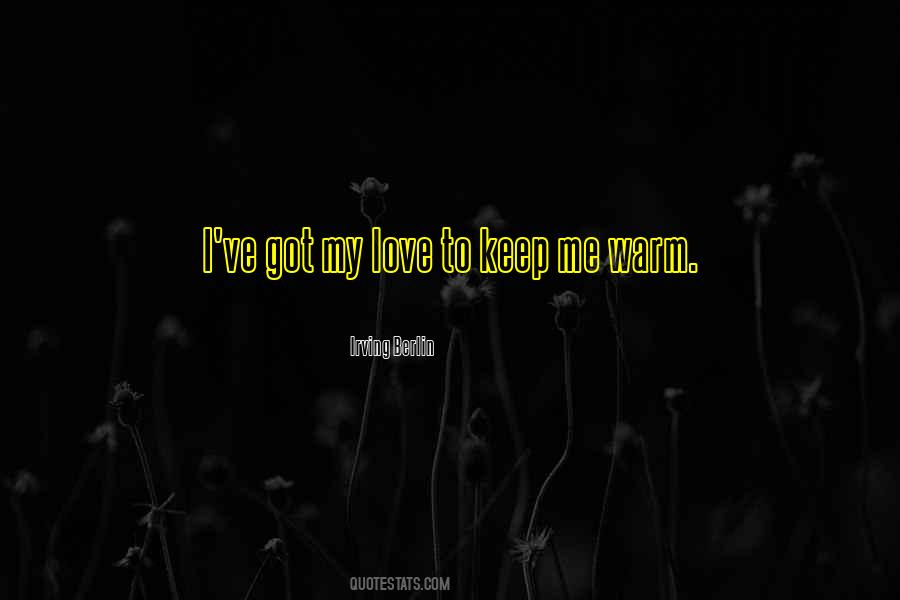 Keep Me Warm Love Quotes #452062