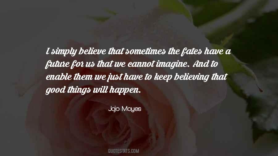 Keep On Believing Quotes #909214