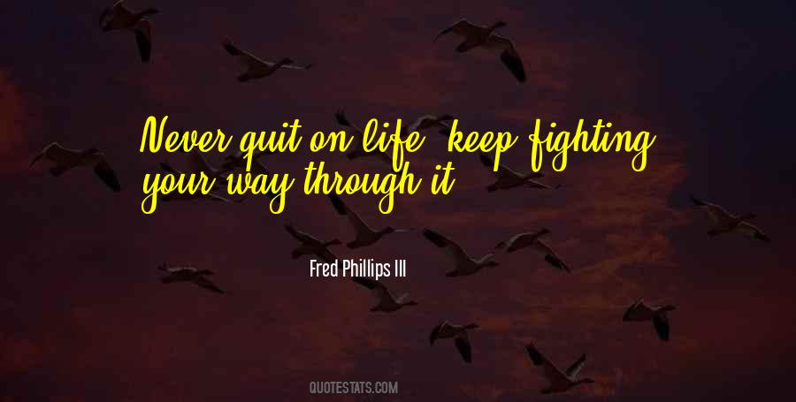 Keep On Fighting Quotes #360783