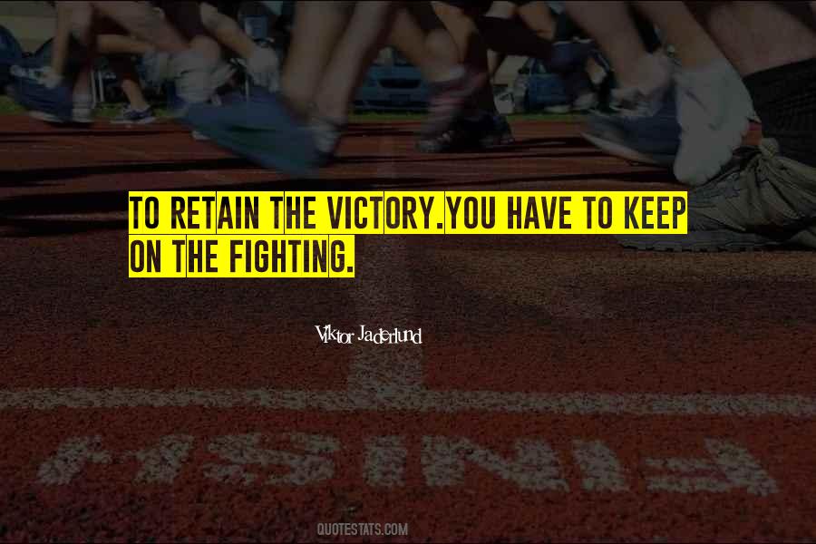 Keep On Fighting Quotes #659685