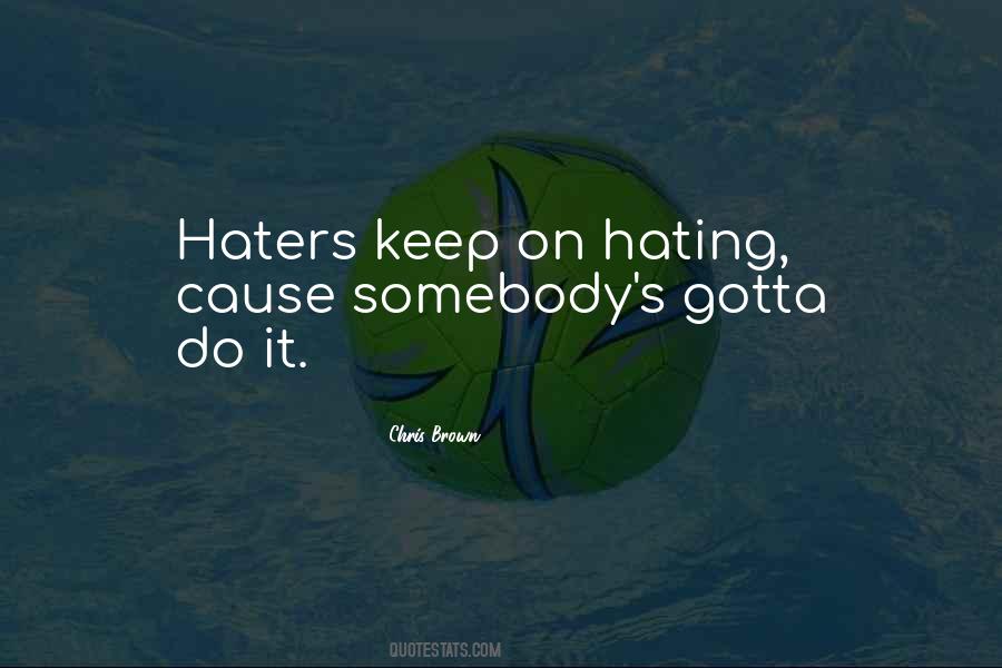 Keep On Hating Quotes #1507208