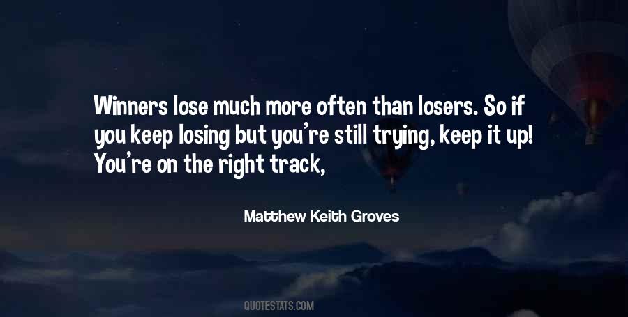 Keep On The Right Track Quotes #311685
