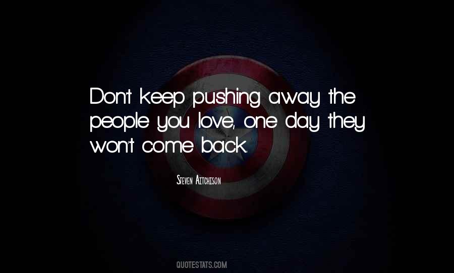 Keep Pushing Away Quotes #1505982