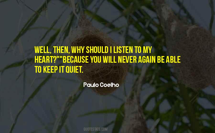 Keep Quiet And Listen Quotes #1650716