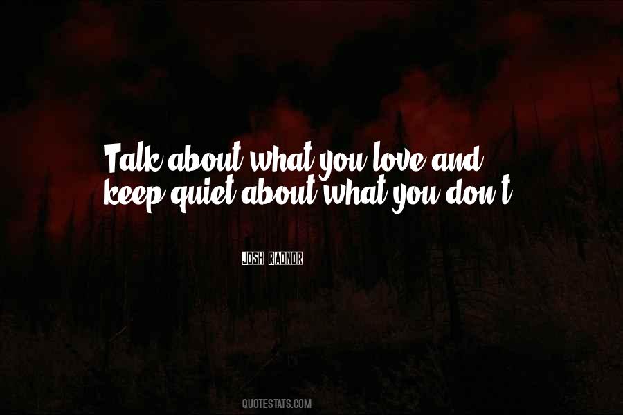Keep Quiet Love Quotes #763918