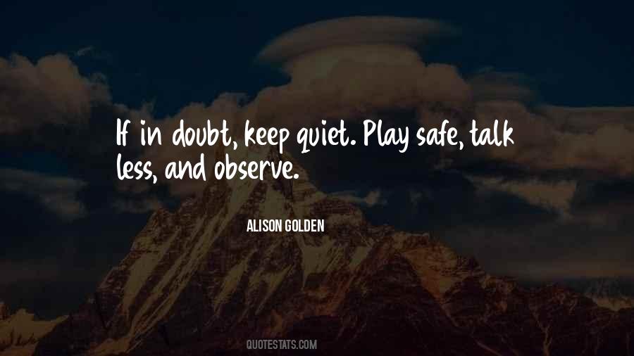 Keep Quiet Quotes #1023716