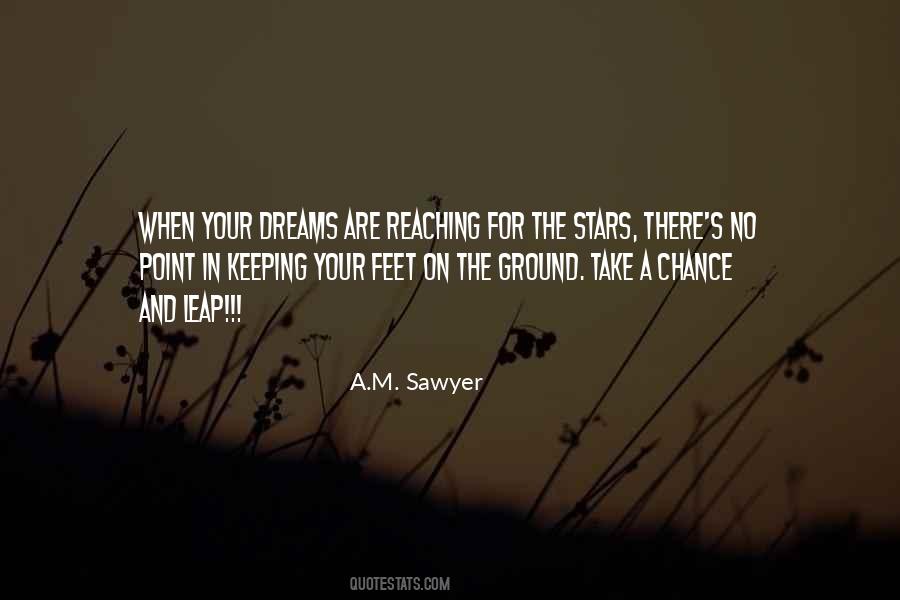 Keep Reaching For Your Dreams Quotes #766880 Keep Reaching For Your Dreams Quotes #766880