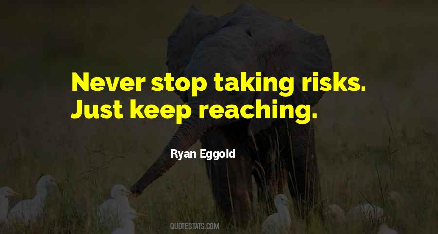 Keep Reaching Quotes #1472917