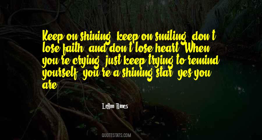 Keep Smiling Keep Shining Quotes #162551