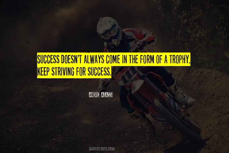 Keep Striving For Success Quotes #641445