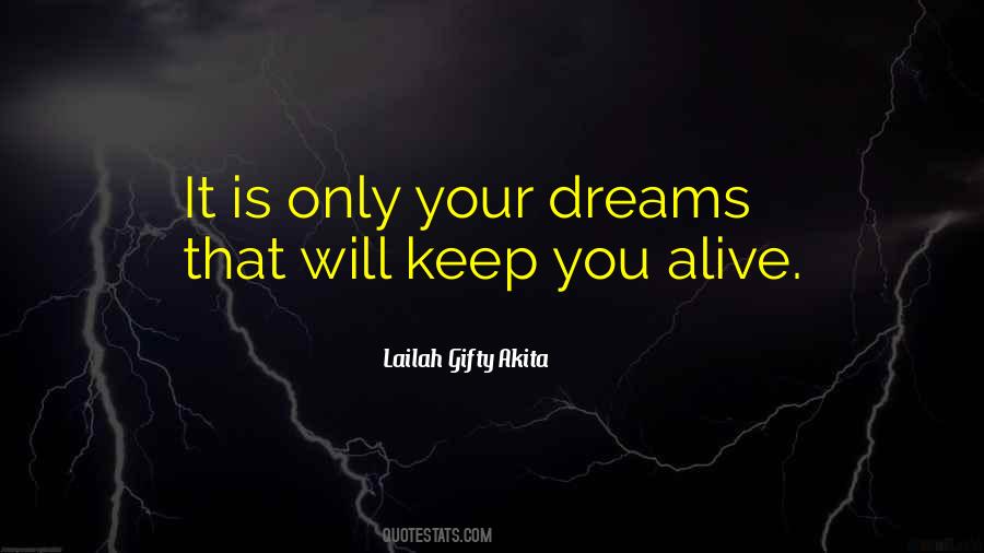 Keep The Dream Alive Quotes #1318452