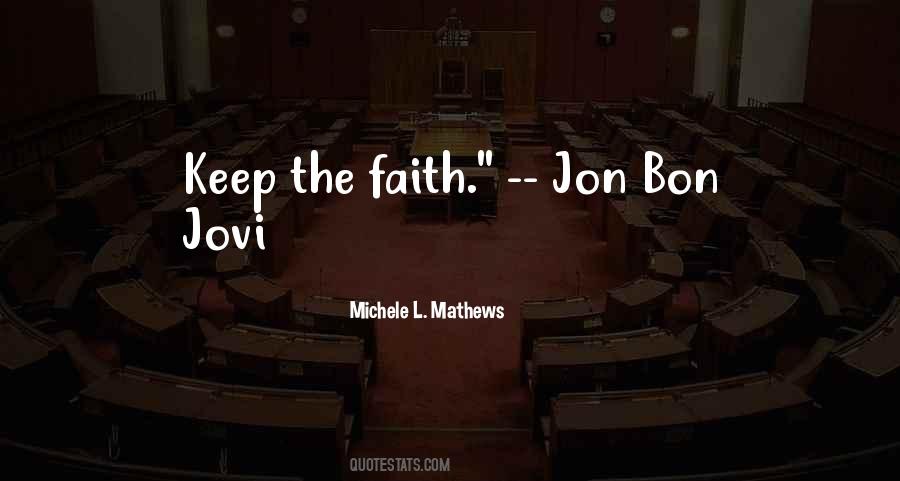 Keep The Faith Quotes #480252