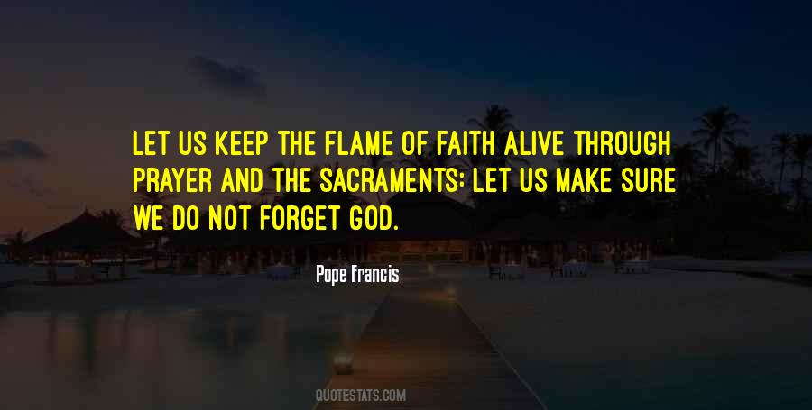 Keep The Flame Alive Quotes #1737112