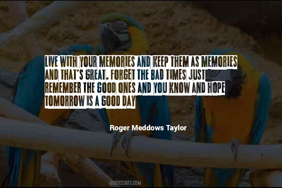 Keep The Good Memories Quotes #1573061