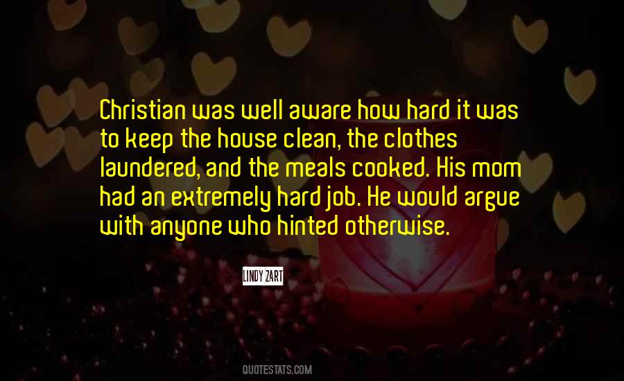 Keep The House Clean Quotes #1183599