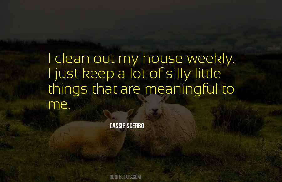 Keep The House Clean Quotes #53059