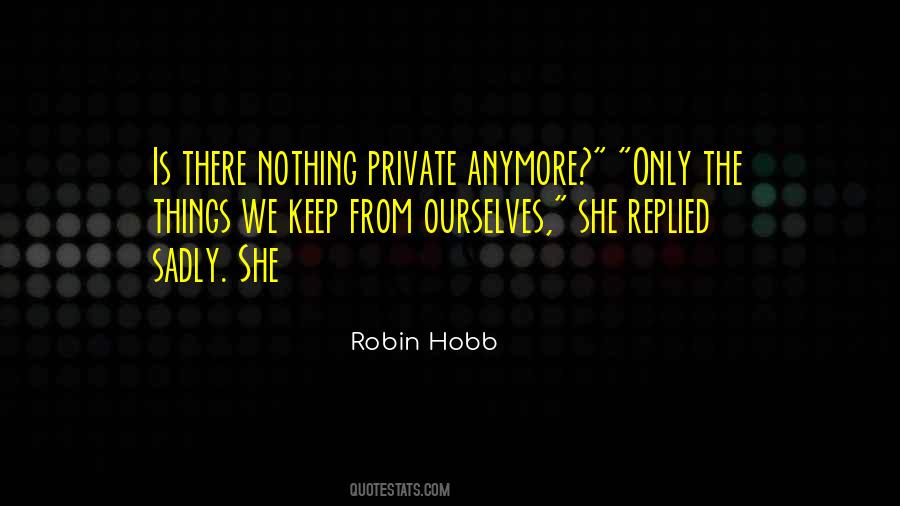 Keep Things Private Quotes #1758232
