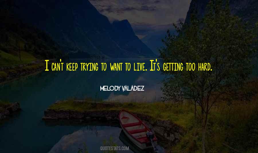 Keep Trying Hard Quotes #1483200