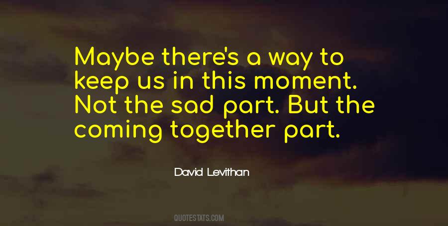 Keep Us Together Quotes #1488511