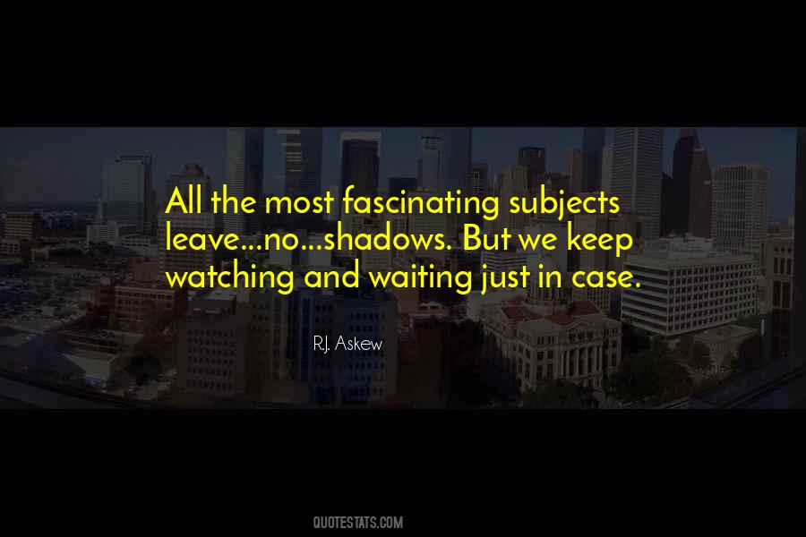 Keep Watching Quotes #1556324