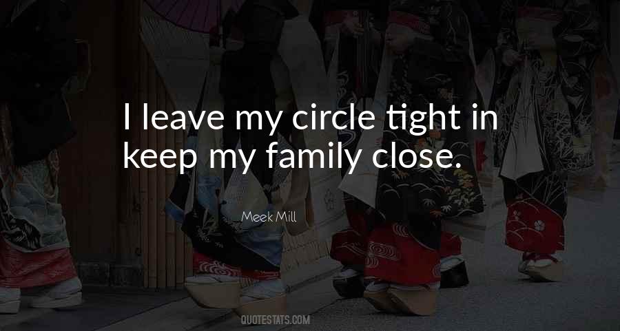 Keep Your Family Close Quotes #56625