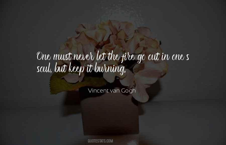 Keep Your Fire Burning Quotes #423121