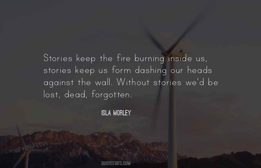 Keep Your Fire Burning Quotes #897371