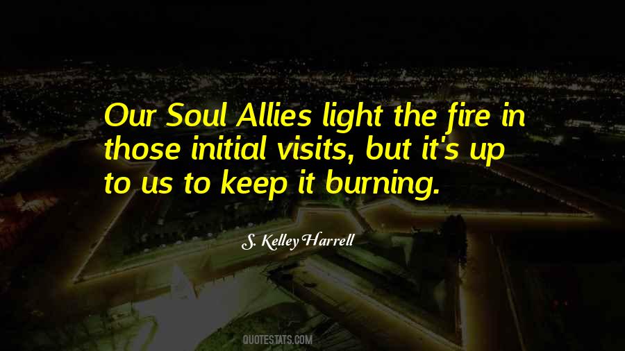 Keep Your Fire Burning Quotes #920954