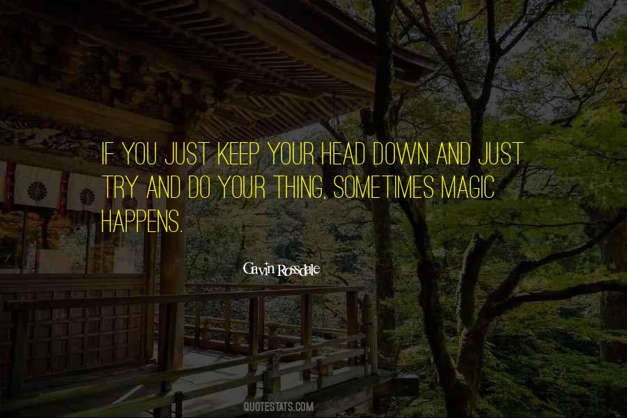 Keep Your Head Down Quotes #1509131