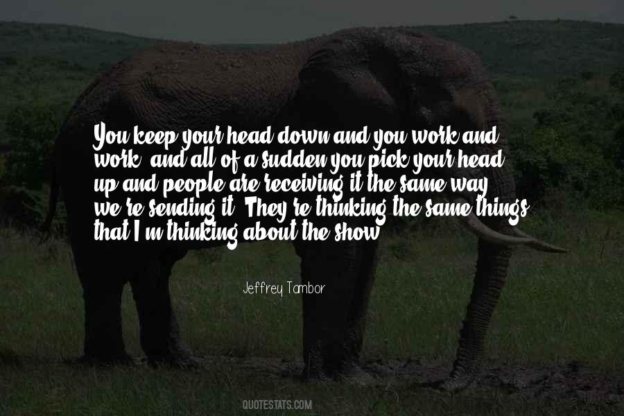 Keep Your Head Down Quotes #1589154