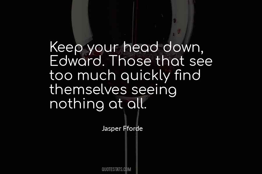 Keep Your Head Down Quotes #991386
